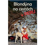 Kniha Blondýna na cestách: v Peru