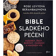Kniha Bible sladkého pečení: sušenky, řezy, košíčky, cukroví a mnohem víc