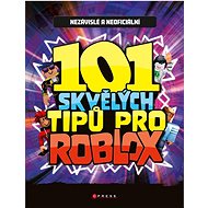101 skvělých tipů pro Roblox: Nezávislé a neoficiální - Kniha