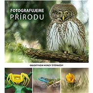 Kniha Fotografujeme přírodu: Objektivem Honzy Štěpničky