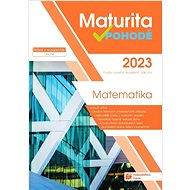 Maturita v pohodě 2023 Matematika: Podle nového školského zákona - Kniha