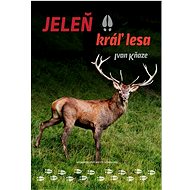 Kniha Jeleň kráľ lesa