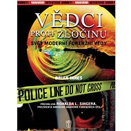 Vědci proti zločinu: Svět moderní forenzní vědy - Kniha
