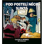 Calvin a Hobbes Pod postelí něco slintá - Kniha