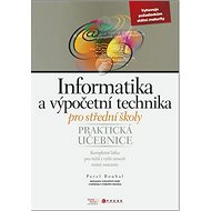Informatika a výpočetní technika pro střední školy: Praktická učebnice - Kniha