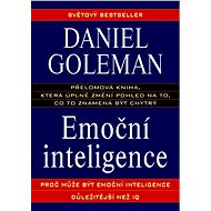 Emoční inteligence: Proč může být emoční inteligence důležitější než IQ - Kniha