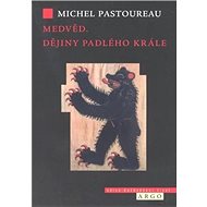 Medvěd: Dějiny padlého krále - Kniha