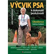 Výcvik psa k dokonalé poslušnosti: Obedience krok za krokem - Kniha