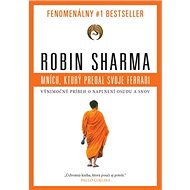 Mních, ktorý predal svoje ferrari: Fenomenálny # 1 bestseller - Kniha