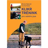 Klikrtrénink pro vašeho psa - Kniha