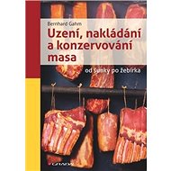 Uzení, nakládání a konzervování masa: od šunky po žebírka - Kniha
