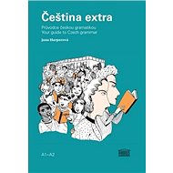 Čeština extra: Průvodce českou gramatikou A1 - Jana Harperová