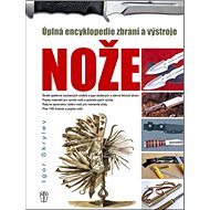 Nože: Úplná encyklopedie zbraní a výstroje - Kniha
