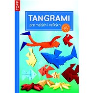 Tangrami pre malých i veľkých - Kniha