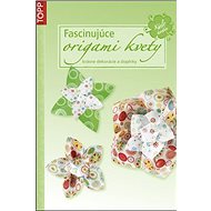 Fascinujúce origami kvety - Kniha
