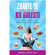 Zbavte se svých kil bolesti: Pochopte souvislost mezi zneužitím, stresem a přejídáním - Kniha