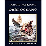 Obři oceánů: Velryby a velrybáři - Kniha