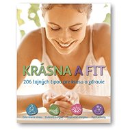 Kniha Krásna a fit: 206 tajných tipov pre krásu a zdravie - Kniha