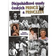 Nepohádkové osudy českých princů a princezen - Kniha