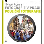 Kniha Fotografie v praxi POULIČNÍ FOTOGRAFIE - Kniha