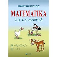 Opakovací prověrky Matematika 2.3.4.5. ročník ZŠ - Kniha