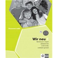 Wir neu 1 Pracovní sešit: Němčina pro 2. stupeň ZŠ a nižší ročníky osmiletých gymnázií - Kniha