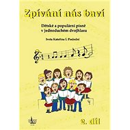 Kniha Zpívání nás baví 2.díl: Dětské a populární písně v jednoduchém dvojhlasu,+ CD - Kniha