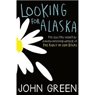 Looking for Alaska - Kniha