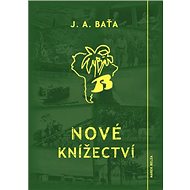 Nové knížectví: Román z průkopnického života - Kniha