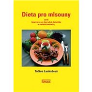 Dieta pro mlsouny: aneb Ispirace pro bezradné diabetiky a zoufalé boubelky - Kniha