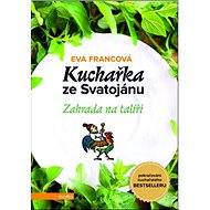 Kuchařka ze Svatojánu Zahrada na talíři - Kniha