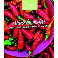 Viva la vida!: aneb Žhavá jízda z Mexika až do Chile - Kniha