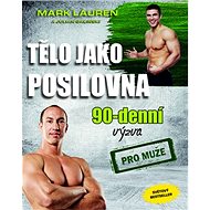 Kniha Tělo jako posilovna 90 denní výzva pro muže - Kniha