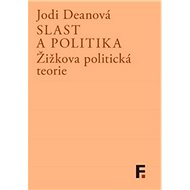 Slast a politika: Žižkova politická teorie - Kniha