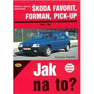 Škoda Favorit, Forman, Pick-up 1989 - 1994: Údržba a opravy  automobilů č. 37 - Kniha