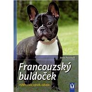 Francouzský buldoček: Výběr, chov, výcvik, zábava - Kniha