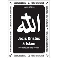 Ježíš Kristus & Islám: Druhé rozšířené vydání - Kniha