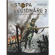 Stopa legionáře 2: Osudy československých legionářů - Kniha