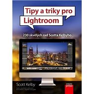 Kniha Tipy a triky pro Lightroom: 230 skvělých rad Scotta Kelbyho