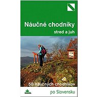 Najkrajšie náučné chodníky stred a juh: 58 náučných chodníkov po Slovensku - Kniha