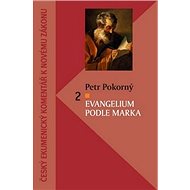 Evangelium podle Marka 2: Český ekumenický komentář k Novému zákonu - Kniha