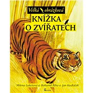 Velká obrázková knížka o zvířatech - Kniha