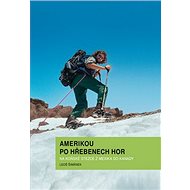 Amerikou po hřebenech hor: na koňské stezce z Mexika do Kanady - Kniha