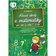 Hravé úkoly z matematiky pro děti ve věku 7-8 let: Pracovní sešit s úlohami k opakování učiva matema - Kniha
