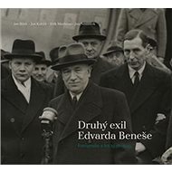Druhý exil Edvarda Beneše: Fotografie z let 1938-1945 - Kniha