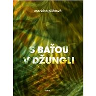 S Baťou v džungli - Kniha