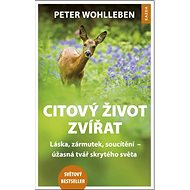 Citový život zvířat: Láska, zármutek, soucítění – úžasná tvář skrytého světa - Kniha