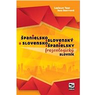Španielsko-slovenský a slovensko-španielsky frazeologický slovník - Kniha