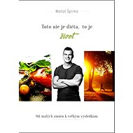 Toto nie je diéta, to je život + Pracovný zošit: Od malých zmien k veľkým výsledkom - Kniha