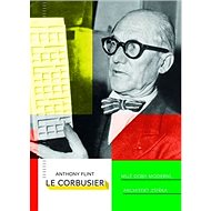 Le Corbusier Muž doby moderní, architekt zítřka - Kniha